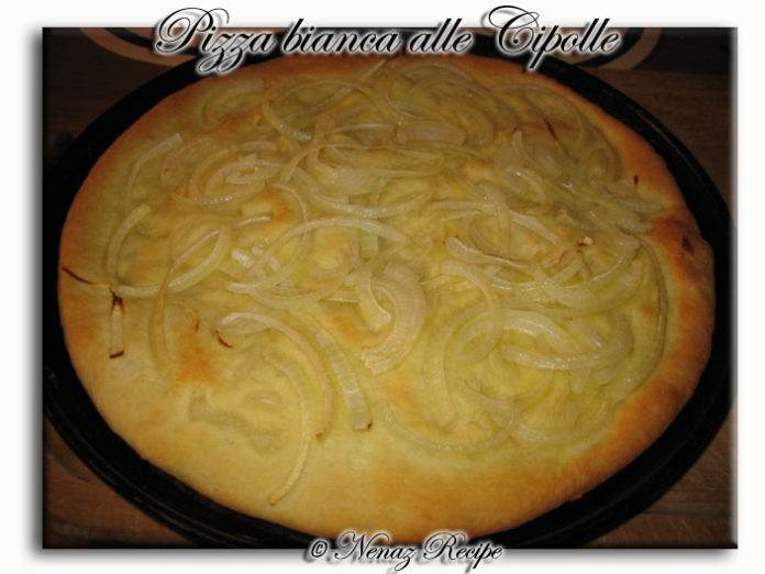 Pizza Bianca Alle Cipolle Ricetta Pizza Bianca Alle Cipolle Di Paradise Recipe